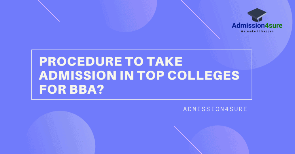 Procedure to take admission in Top Colleges for BBA?